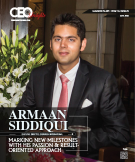 Armaan Siddiqui: Marking New Milestones With His Passion & Result Oriented Approach